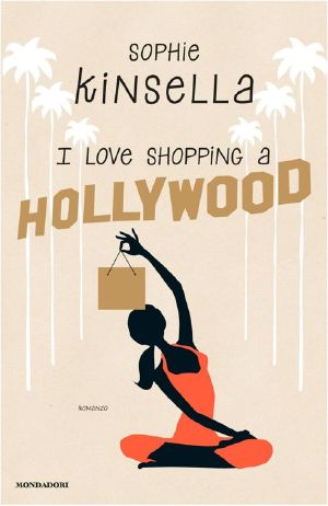 [Shopaholic 07] • I Love Shopping a Hollywood